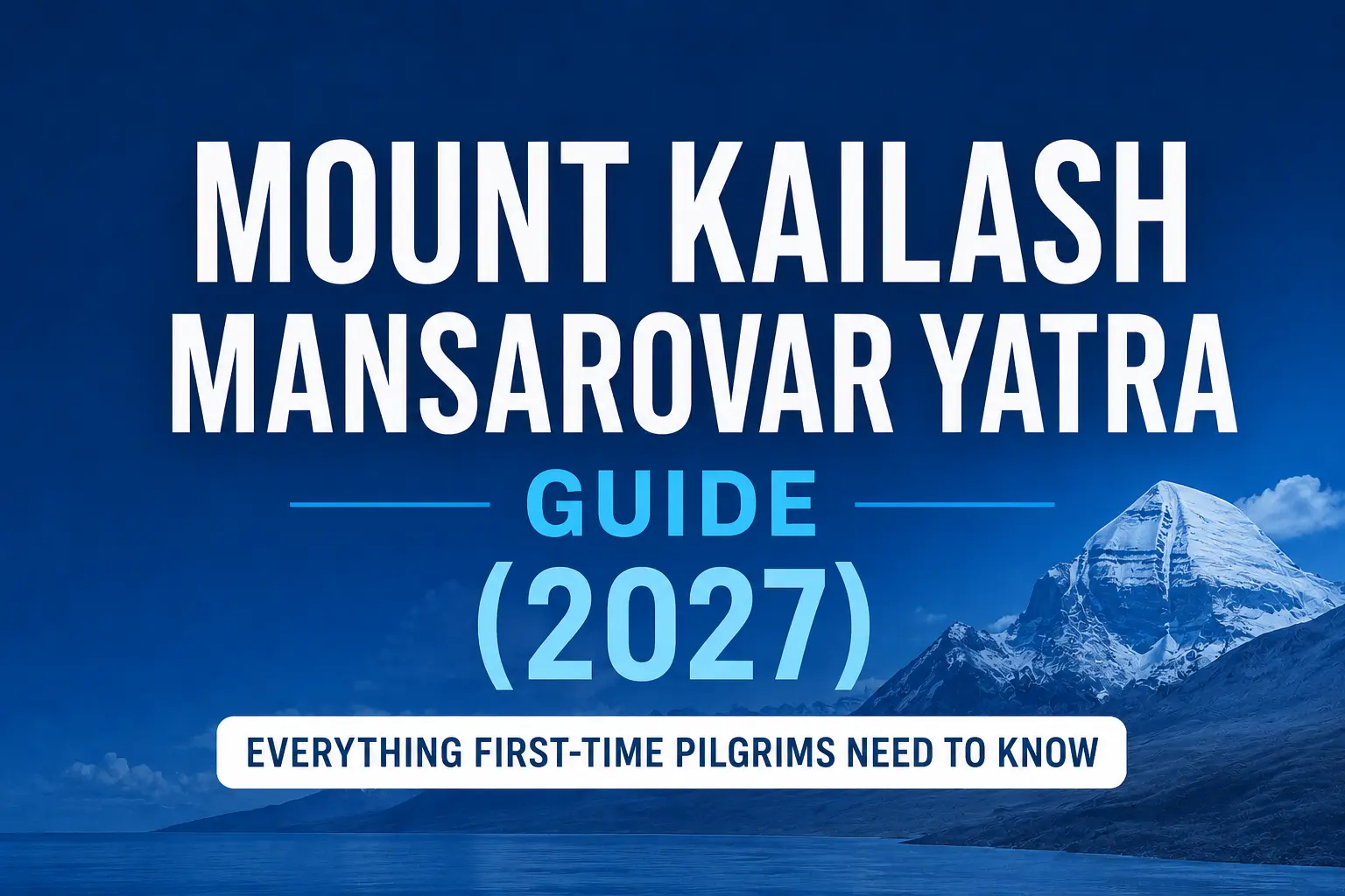 Mount Kailash Mansarovar Yatra Guide (2027)